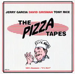 The Pizza Tapes by Jerry Garcia, David Grisman & Tony Rice album reviews, ratings, credits