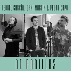 De Rodillas - Single by Leonel García, Dani Martín & Pedro Capó album reviews, ratings, credits