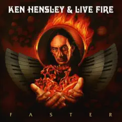 Faster by Ken Hensley & Live Fire album reviews, ratings, credits