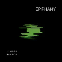 Epiphany - Single by Juniper Hanson album reviews, ratings, credits