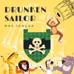 Drunken Sailor - Single by Mas Jangka album reviews, ratings, credits