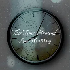 This Time Around - Single by Lexi Weakley album reviews, ratings, credits