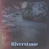 Riverstone song lyrics
