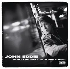 Who the Hell Is John Eddie? by John Eddie album reviews, ratings, credits