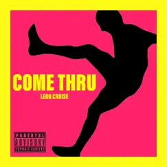Come Thru - Single by Leon Cruise album reviews, ratings, credits