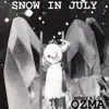Snow in July - Single album lyrics, reviews, download