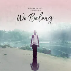 We Belong - EP by Futurecop! & Parallels album reviews, ratings, credits