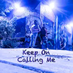 Keep on Callin Me (feat. King Logic) - Single by T Stackz album reviews, ratings, credits