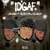 Idgaf (feat. 1playy & Yoladagreat) - Single album lyrics, reviews, download
