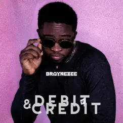 Debit & Credit - Single by Braynezee album reviews, ratings, credits