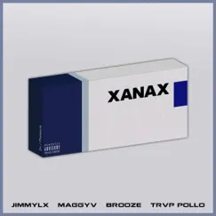 Xanax (feat. JimmyLX, Ma66y V, Brooze & TRVP POLLO) Song Lyrics