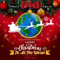 Merry Christmas to All the World - Single (feat. O'cean Hill) - Single by OPUS Db album reviews, ratings, credits