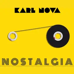 Nostalgia - Single by Karl Nova album reviews, ratings, credits