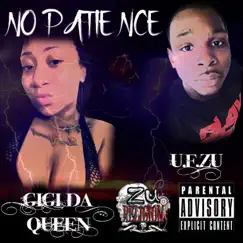No Patience - Single by Gigi Da Queen & U.F. Zu album reviews, ratings, credits