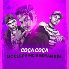 Coça Coça - Single by MC CLsp & MC's Bryan e RL album reviews, ratings, credits