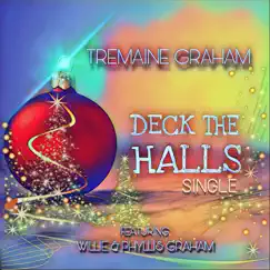 Deck the Halls (feat. Phyllis Graham & Willie Graham) - Single by Tremaine Graham album reviews, ratings, credits