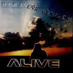 In Your Joy - Single by Alive album reviews, ratings, credits