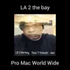 La 2 the Bay (feat. T-Smooth) - Single album lyrics, reviews, download