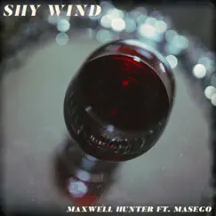 Shy Wind (feat. Masego) - Single by Maxwell Hunter album reviews, ratings, credits