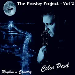 The Presley Project, Vol. 2 - Rhythm n Country by Colin Paul album reviews, ratings, credits
