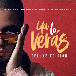 Ya lo verás (Deluxe Edition) - Single by Alcover, Bryant Myers & Adriel Favela album reviews, ratings, credits