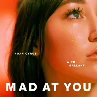 Download Mad at You Noah Cyrus & Gallant MP3