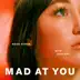 Mad at You mp3 download