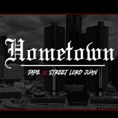 Hometown (feat. Street Lord Juan) - Single by Detroit King Tape album reviews, ratings, credits