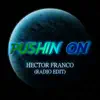 Pushin On (Radio Edit) - Single album lyrics, reviews, download