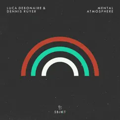 Mental Atmosphere - Single by Luca Debonaire & Dennis Ruyer album reviews, ratings, credits