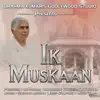 Ik Muskaan - Single album lyrics, reviews, download