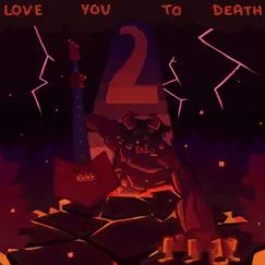 Love You to Death 2 by Kidd Fish album reviews, ratings, credits