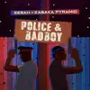 Police & Badboy - Single album lyrics, reviews, download