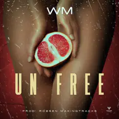 Un Free - Single by WM album reviews, ratings, credits