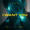 I Want You - Single album lyrics, reviews, download