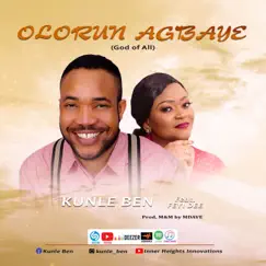 Olorun Agbaye (God of All) [feat. Feyi Dee] - Single by Kunle Ben album reviews, ratings, credits