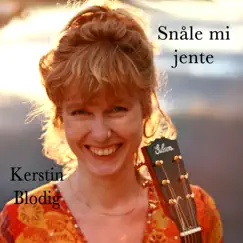Snåle mi Jente - Single by Kerstin Blodig album reviews, ratings, credits