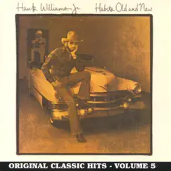 Habits Old and New: Original Classic Hits, Vol. 5 by Hank Williams, Jr. album reviews, ratings, credits