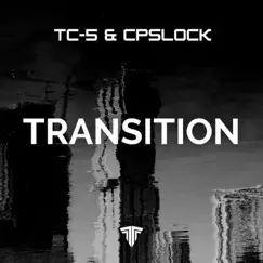 Transition - Single by Tc-5 & CPSLOCK album reviews, ratings, credits