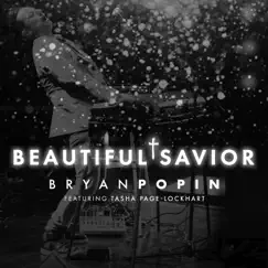Beautiful Savior (feat. Tasha Page Lockhart) - Single by Bryan Popin album reviews, ratings, credits