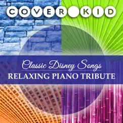 Classic Disney Songs: Relaxing Piano Tribute by Cover Kid album reviews, ratings, credits