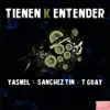 Tienen K entender (feat. Sánchez Tin & Guay Mc) - Single album lyrics, reviews, download