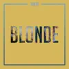 Blonde - Single album lyrics, reviews, download