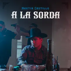 A La Sorda - Single by Martin Castillo album reviews, ratings, credits