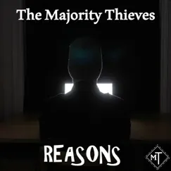 Reasons - EP by The Majority Thieves album reviews, ratings, credits