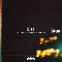 Stay (feat. Sedona) - Single by J. Seuss album reviews, ratings, credits