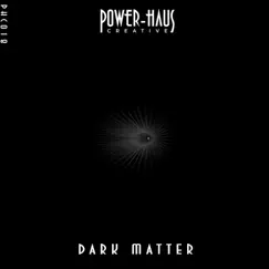 Dark Matter by Power-Haus, Michal Smorawinski & Michael Maas album reviews, ratings, credits