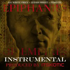 Epiphanies of Empires (feat. Judah Priest & DaWrite Price Instrumental) [Instrumental] - Single by ItsKOTIC album reviews, ratings, credits