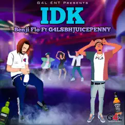 IDK (feat. Juice Penn1y) Song Lyrics