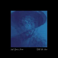 Still Be Here - Single by Last Year's Man album reviews, ratings, credits